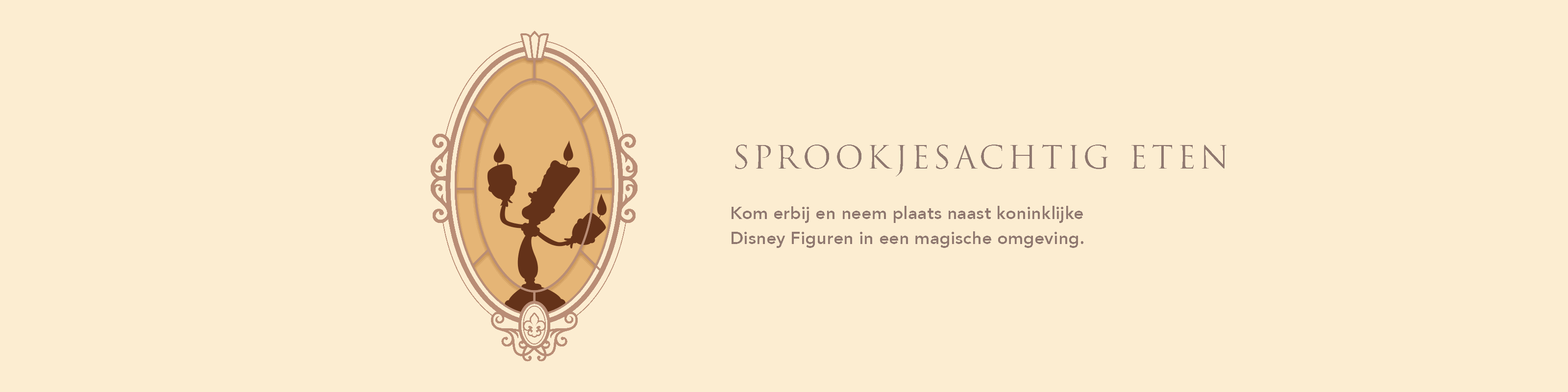 Sprookjesachtig eten Kom erbij en neem plaats naast koninklijke Disney Figuren in een magische omgeving. 