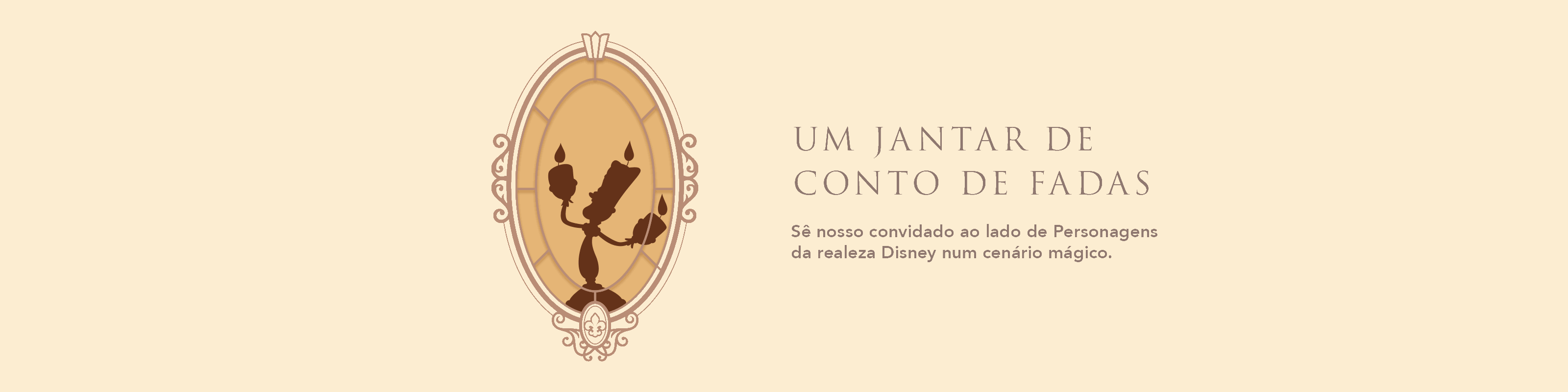 UM CONTO DE FESTA E COZINHA REQUINTADA Sê nosso convidado ao lado de Personagens da realeza Disney num cenário mágico.